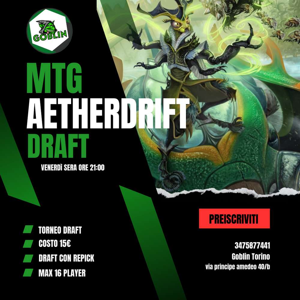 🔥 MTG AETHERDRIFT DRAFT – GOBLIN TORINO 🔥